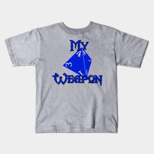 My Weapon D4 Kids T-Shirt